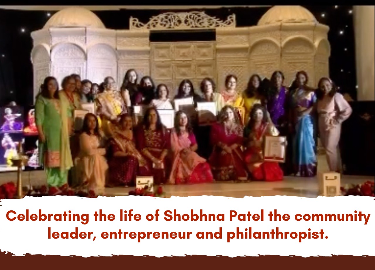 Celebrating the life of Shobhna Patel the community leader, entrepreneur and philanthropist